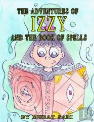 The Adventures Of Izzy And The Book Of Spells