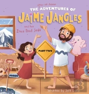 The Adventures Of Jaime Jangles And Her Zany Dad Jeff