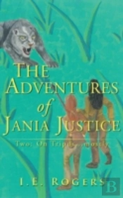 The Adventures Of Jania Justice - Two: On Tripus... Mostly