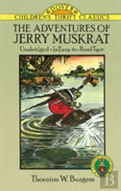 The Adventures Of Jerry Muskrat: Unabridged, In Easy-To-Read Type