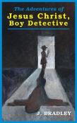 The Adventures Of Jesus Christ, Boy Detective