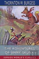 The Adventures Of Jimmy Skunk (Esprios Classics)