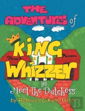 The Adventures Of King Whizzer