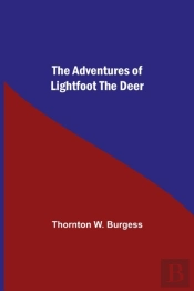 The Adventures Of Lightfoot The Deer