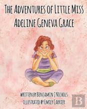 The Adventures Of Little Miss Adeline Geneva Grace