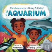The Adventures Of Lizzy & Gabby At The Aquarium