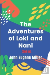 The Adventures Of Loki And Nani 2nd Ed.