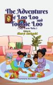 The Adventures Of Loo Loo And Tootsie Loo