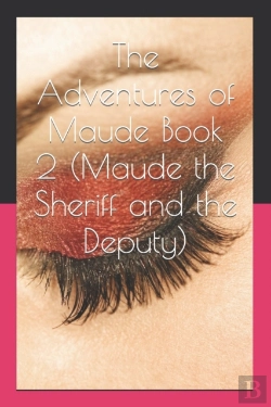 Bertrand.pt - The Adventures Of Maude Book 2 (Maude The Sheriff And The Deputy)