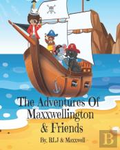 The Adventures Of Maxxwellington & Friends
