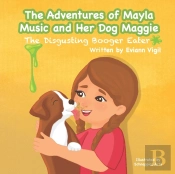 The Adventures Of Mayla Music And Her Dog Maggie