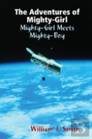 The Adventures Of Mighty-Girl: Mighty-Girl Meets Mighty-Boy