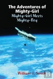 The Adventures Of Mighty-Girl: Mighty-Girl Meets Mighty-Boy