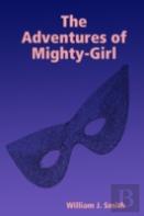 The Adventures Of Mighty-Girl