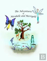 The Adventures Of Mirabelle And Merrigold