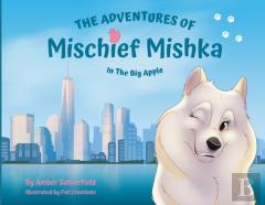 The Adventures Of Mischief Mishka In The Big Apple
