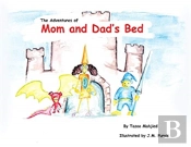 The Adventures Of Mom And Dad'S Bed