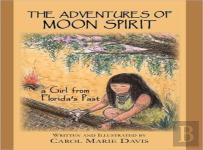 The Adventures Of Moon Spirit, A Girl From Florida'S Past