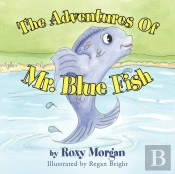 The Adventures Of Mr. Blue Fish