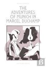 The Adventures Of Munich In Marcel Duchamp