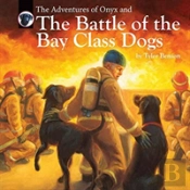The Adventures Of Onyx And The Battle Of The Bay Class Dogs