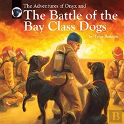 Bertrand.pt - The Adventures Of Onyx And The Battle Of The Bay Class Dogs