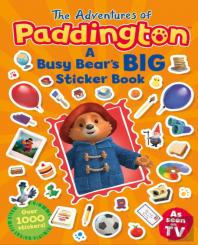 The Adventures Of Paddington: A Busy Bear'S Big Sticker Book