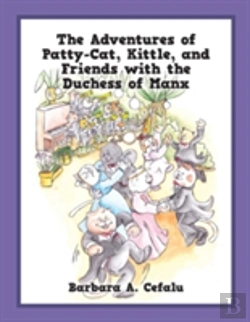 Bertrand.pt - The Adventures Of Patty-Cat, Kittle, And Friends With The Duchess Of Manx