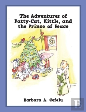 The Adventures Of Patty-Cat, Kittle, And The Prince Of Peace