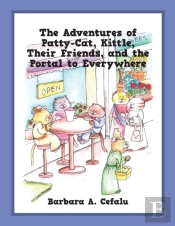 The Adventures Of Patty-Cat, Kittle, Their Friends And The Portal To Everywhere