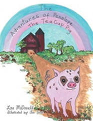 The Adventures Of Penelope The Tea Cup Pig