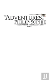 The Adventures Of Philip And Sophie