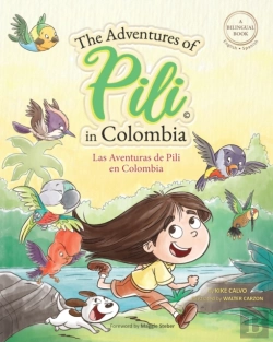 Bertrand.pt - The Adventures Of Pili In Colombia. Dual Language Books For Children ( Bilingual English - Spanish ) Cuento En Espanol