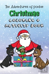 The Adventures Of Pookie Christmas Coloring & Activity Book