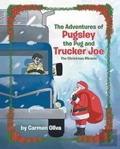 The Adventures Of Pugsley The Pug And Trucker Joe
