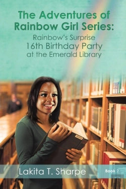 Bertrand.pt - The Adventures Of Rainbow Girl Series Book 2 Rainbow'S Surprise 16th Birthday Party At The Emerald Library