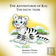 The Adventures Of Raj The Snow Tiger