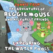 The Adventures Of Reggie Mouse And His Forest Friends