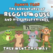 The Adventures Of Reggie Mouse And His Forest Friends