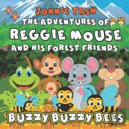 The Adventures Of Reggie Mouse And His Forest Friends