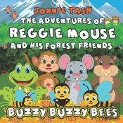 The Adventures Of Reggie Mouse And His Forest Friends