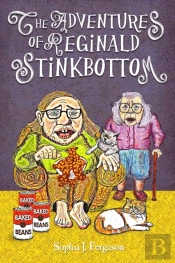 The Adventures Of Reginald Stinkbottom