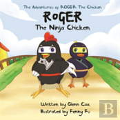The Adventures Of Roger The Chicken