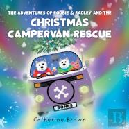 The Adventures Of Roobie & Radley And The Christmas Campervan Rescue
