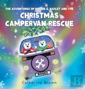 The Adventures Of Roobie & Radley And The Christmas Campervan Rescue