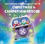 The Adventures Of Roobie & Radley And The Christmas Campervan Rescue