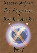 The Adventures Of Rory, Ray And Ron: Book 1