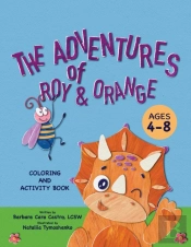 The Adventures Of Roy & Orange A Coloring And Activity Book