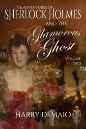The Adventures Of Sherlock Holmes And The Glamorous Ghost - Book 2