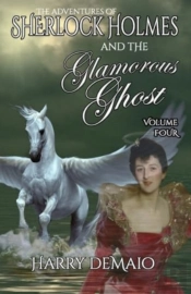 The Adventures Of Sherlock Holmes And The Glamorous Ghost - Book 4